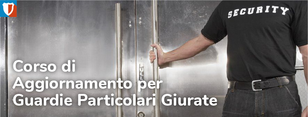 Corso di aggiornamento Guardie Particolari Giurate